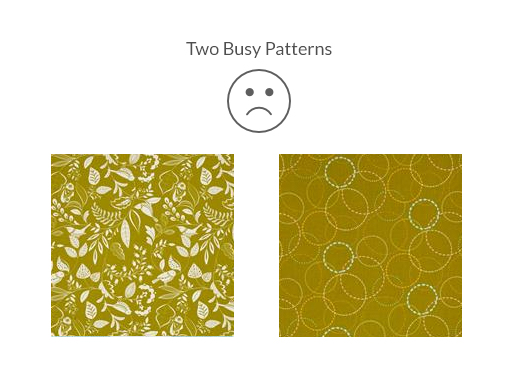 Two busy patterns = too much going on